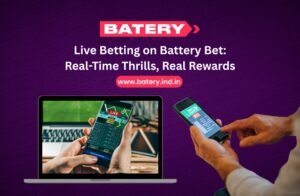 Live Betting on Battery Bet: Real-Time Thrills, Real Rewards