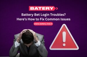 Battery Bet Login Troubles? Here’s How to Fix Common Issues