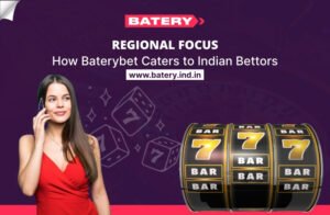 Regional Focus: How Battery bet Caters to Indian Bettors