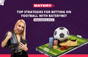 Top Strategies for Betting on Football with Battery bet
